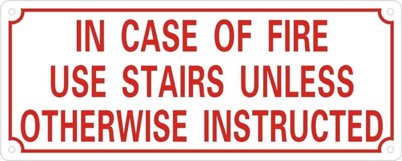 IN CASE OF FIRE USE STAIRS UNLESS OTHERWISE INSTRUCTED SIGN (REFLECTIVE ALUMINUM SIGNS 4 X 10)