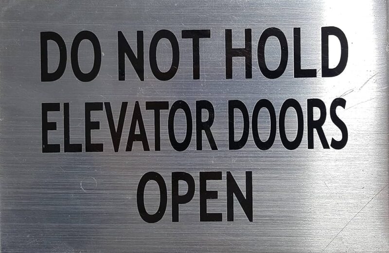 DO NOT HOLD ELEVATOR DOORS OPEN SIGN (ALUMINUM SIGNS 4 X 6)
