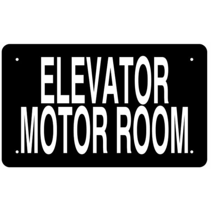 ELEVATOR MOTOR ROOM SIGN (ALUMINUM SIGN 6 X 10)